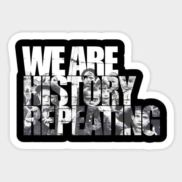 History Repeating Sticker by SaySomethingDesign